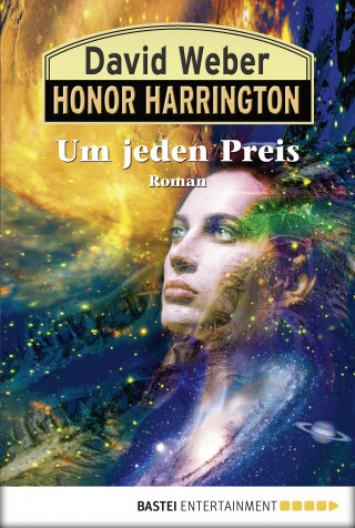 David Weber: Honor Harrington: Um jeden Preis