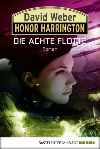 David Weber: Honor Harrington: Die Achte Flotte