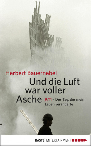 Herbert Bauernebel: Und die Luft war voller Asche