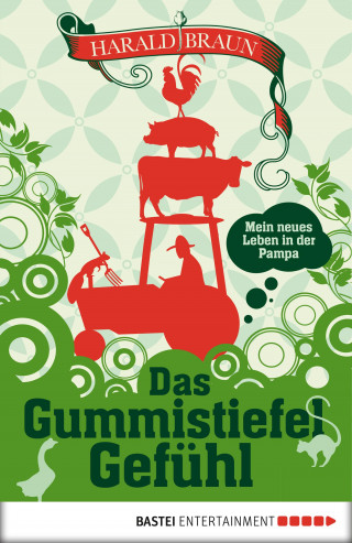 Harald Braun: Das Gummistiefel-Gefühl