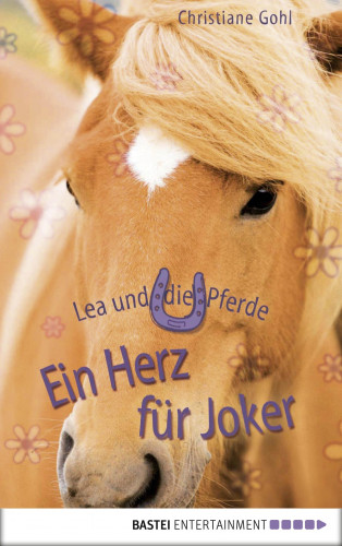 Christiane Gohl: Lea und die Pferde – Ein Herz für Joker