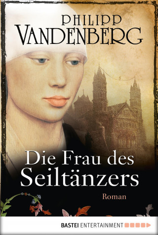 Philipp Vandenberg: Die Frau des Seiltänzers