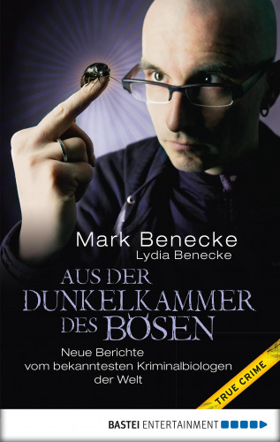 Mark Benecke, Lydia Benecke: Aus der Dunkelkammer des Bösen