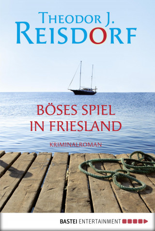 Theodor J. Reisdorf: Böses Spiel in Friesland