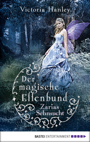 Victoria Hanley: Der magische Elfenbund - Zarias Sehnsucht