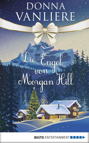 Donna VanLiere: Die Engel von Morgan Hill