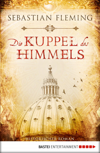 Sebastian Fleming: Die Kuppel des Himmels