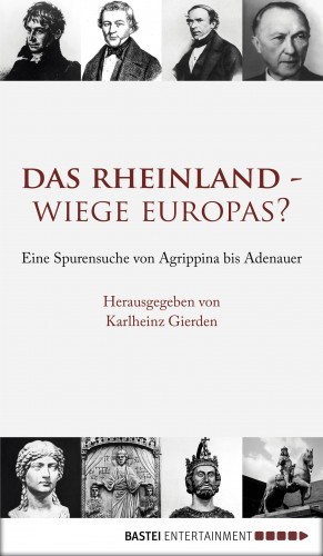 Karlheinz Gierden: Das Rheinland - Wiege Europas?