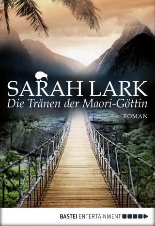 Sarah Lark: Die Tränen der Maori-Göttin