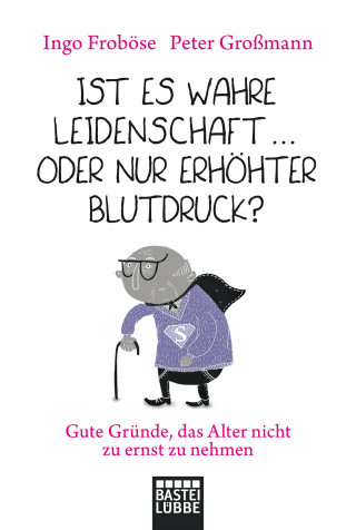 Peter Großmann, Ingo Froböse: Ist es wahre Leidenschaft … oder nur erhöhter Blutdruck?