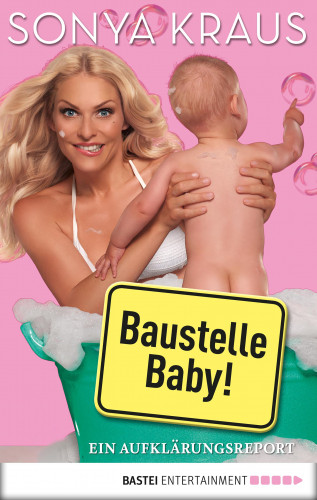 Sonya Kraus: Baustelle Baby