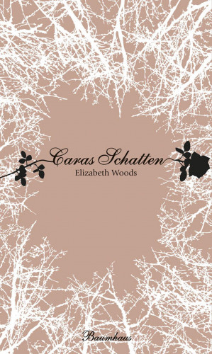 Elizabeth Woods: Caras Schatten
