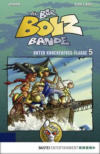 Henry F. Noah: Die Bar-Bolz-Bande, Band 5