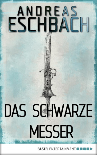 Andreas Eschbach: Das schwarze Messer