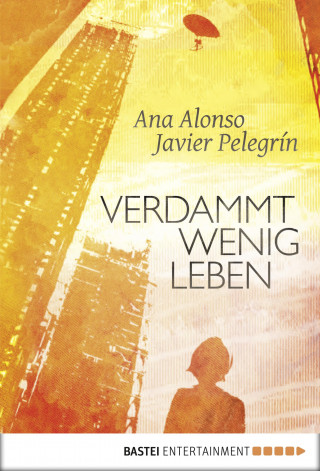 Ana Alonso, Javier Pelegrin: Verdammt wenig Leben