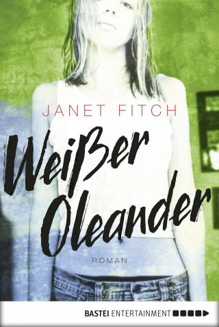 Janet Fitch: Weißer Oleander