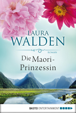Laura Walden: Die Maori-Prinzessin
