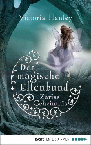Victoria Hanley: Der magische Elfenbund - Zarias Geheimnis