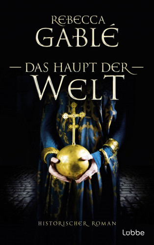 Rebecca Gablé: Das Haupt der Welt