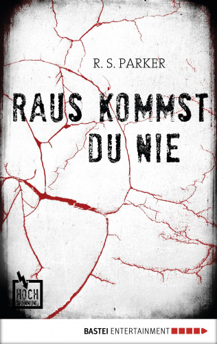 R. S. Parker: Raus kommst du nie