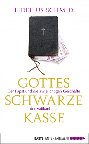 Fidelius Schmid: Gottes schwarze Kasse