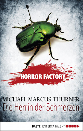 Michael Marcus Thurner: Horror Factory - Die Herrin der Schmerzen