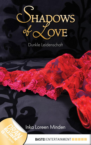 Inka Loreen Minden: Dunkle Leidenschaft - Shadows of Love