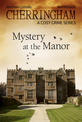 Matthew Costello, Neil Richards: Cherringham - Mystery at the Manor