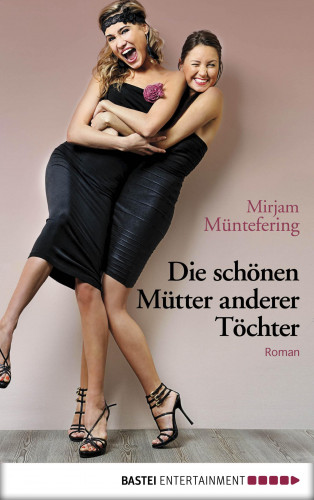 Mirjam Müntefering: Die schönen Mütter anderer Töchter