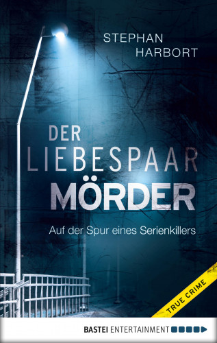 Stephan Harbort: Der Liebespaar-Mörder