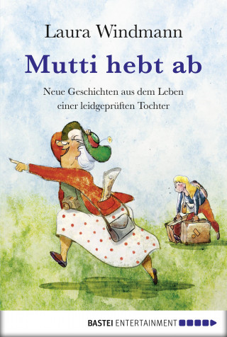 Laura Windmann: Mutti hebt ab