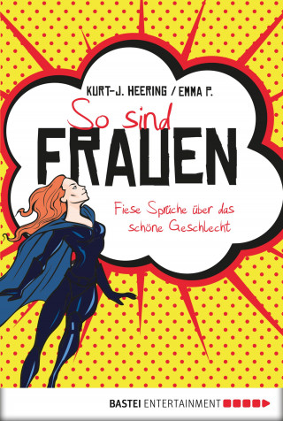 Kurt-J. Heering, Emma P.: So sind Frauen