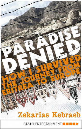 Zekarias Kebraeb, Marianne Moesle: Paradise Denied
