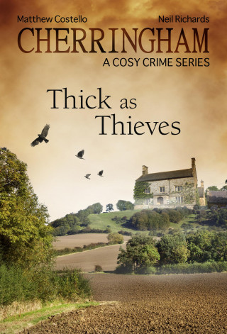 Matthew Costello, Neil Richards: Cherringham - Thick as Thieves