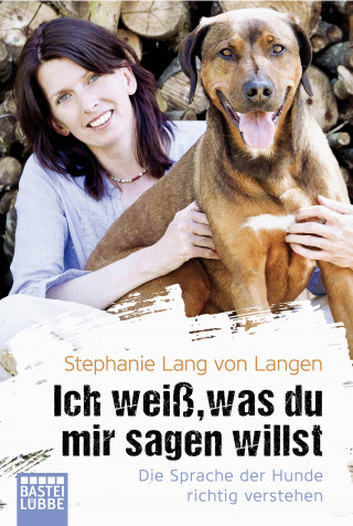 Stephanie Lang von Langen: Ich weiß, was du mir sagen willst
