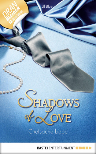 Jil Blue: Chefsache Liebe - Shadows of Love