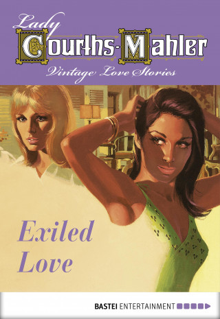Lady Courths-Mahler: Exiled Love