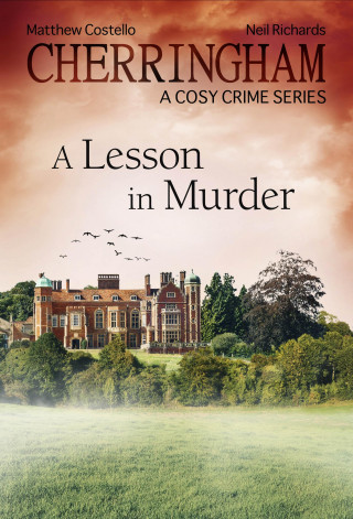 Matthew Costello, Neil Richards: Cherringham - A Lesson in Murder