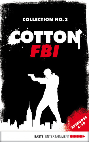 Peter Mennigen, Alfred Bekker: Cotton FBI Collection No. 3