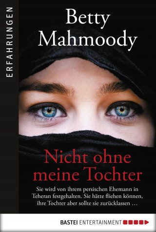 Betty Mahmoody: Nicht ohne meine Tochter