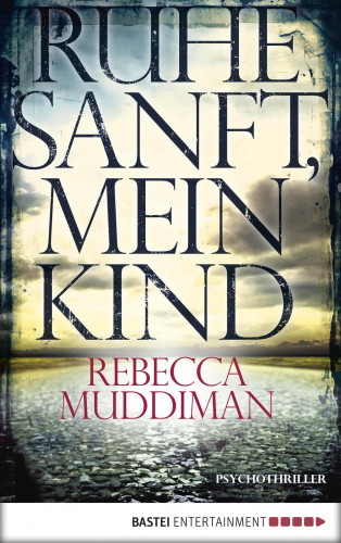 Rebecca Muddiman: Ruhe sanft, mein Kind