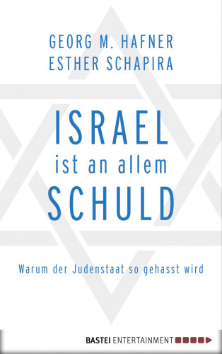 Georg M. Hafner, Esther Schapira: Israel ist an allem schuld