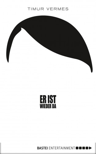 Timur Vermes: Er ist wieder da
