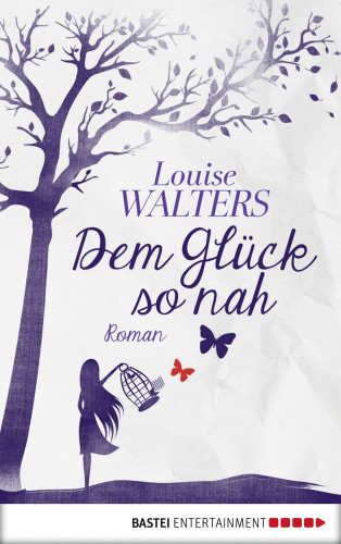 Louise Walters: Dem Glück so nah