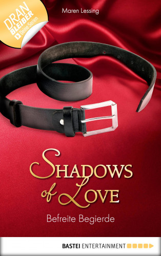 Maren Lessing: Befreite Begierde - Shadows of Love