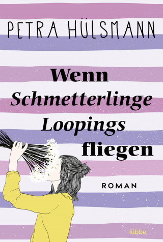 Petra Hülsmann: Wenn Schmetterlinge Loopings fliegen