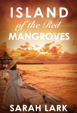 Sarah Lark: Island of the Red Mangroves