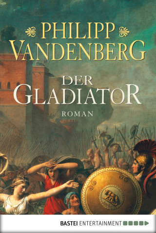 Philipp Vandenberg: Der Gladiator