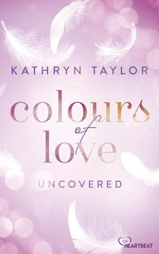 Kathryn Taylor: Uncovered - Colours of Love