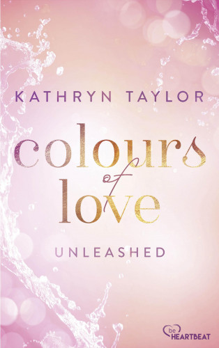 Kathryn Taylor: Unleashed - Colours of Love